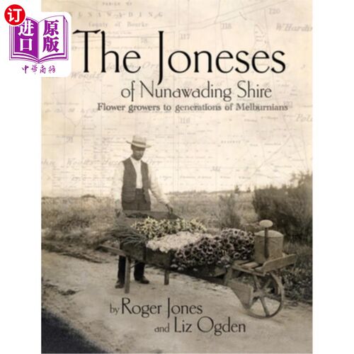 海外直订The Joneses of Nunawading Shire: Flower growers to a generation of Melburnians 努纳瓦丁郡的琼斯一家:一代墨