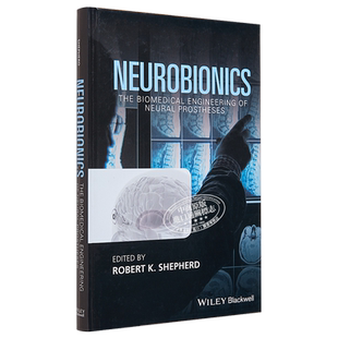 现货 神经仿生学 神经假肢的生物医学工程 Neurobionics 英文原版 Robert Shepherd【中商原版】Wiley Biomedical Engineering