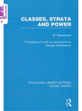 海外直订Classes, Strata and Power (RLE Social Theory) 阶级，阶层和权力