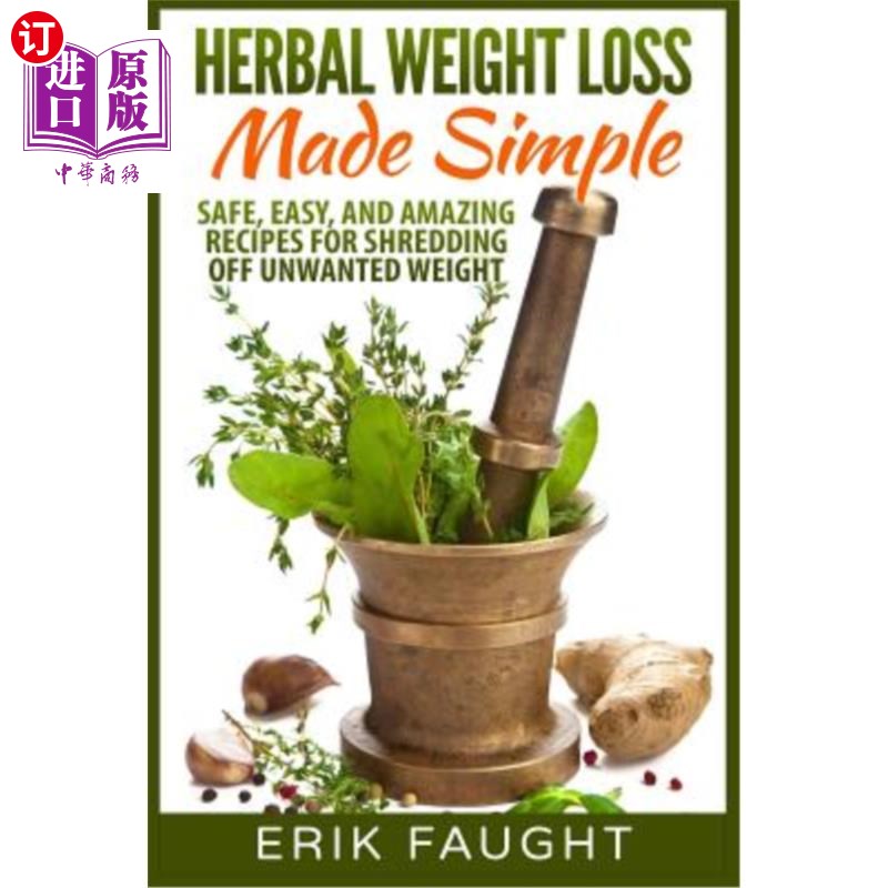 海外直订医药图书Herbal Weight Loss Made Simple: Safe, Easy, and Amazing Recipes for Shredding Of 草药减肥变得简单：