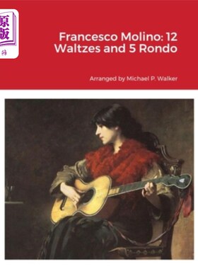 海外直订Francesco Molino: 12 Waltzes and 5 Rondo 弗朗西斯科·莫利诺:12支华尔兹和5支回旋曲