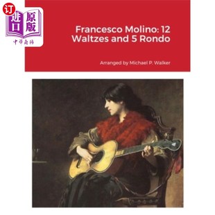 海外直订Francesco Molino: 12 Waltzes and 5 Rondo 弗朗西斯科·莫利诺:12支华尔兹和5支回旋曲