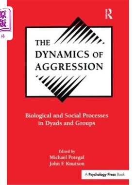 海外直订The Dynamics of Aggression: Biological and Social Processes in Dyads and Groups 侵略的动态：两栖动物和群体