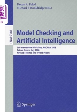 海外直订Model Checking and Artificial Intelligence: 5th International Workshop, MoChArt  模型检测与人工智能：2008年