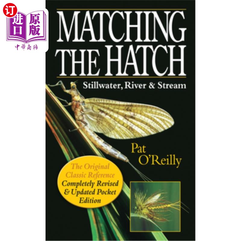 海外直订Matching the Hatch: Stillwater, River and Stream 匹配舱口:静水，河流和溪流