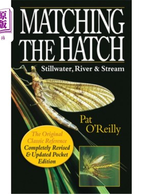海外直订Matching the Hatch: Stillwater, River and Stream 匹配舱口:静水，河流和溪流