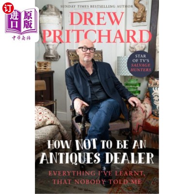 海外直订How Not to Be an Antique Dealer: Everything I've Learnt, That Nobody Told Me 如何不成为古董商:我所学的一切