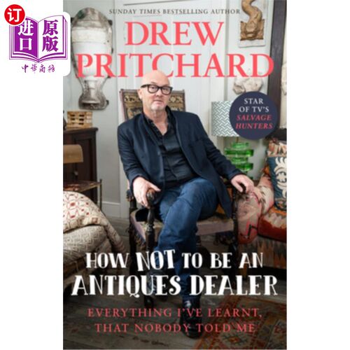 海外直订How Not to Be an Antique Dealer: Everything I've Learnt, That Nobody Told Me 如何不成为古董商:我所学的一切