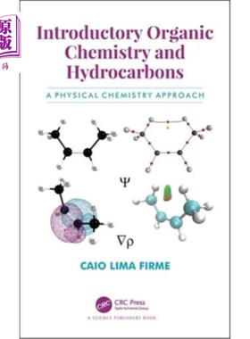 海外直订Introductory Organic Chemistry and Hydrocarbons: A Physical Chemistry Approach 有机化学与碳氢化合物导论：物