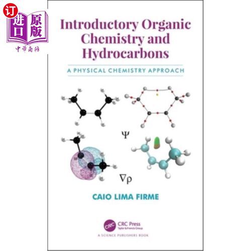 海外直订Introductory Organic Chemistry and Hydrocarbons: A Physical Chemistry Approach 有机化学与碳氢化合物导论：物