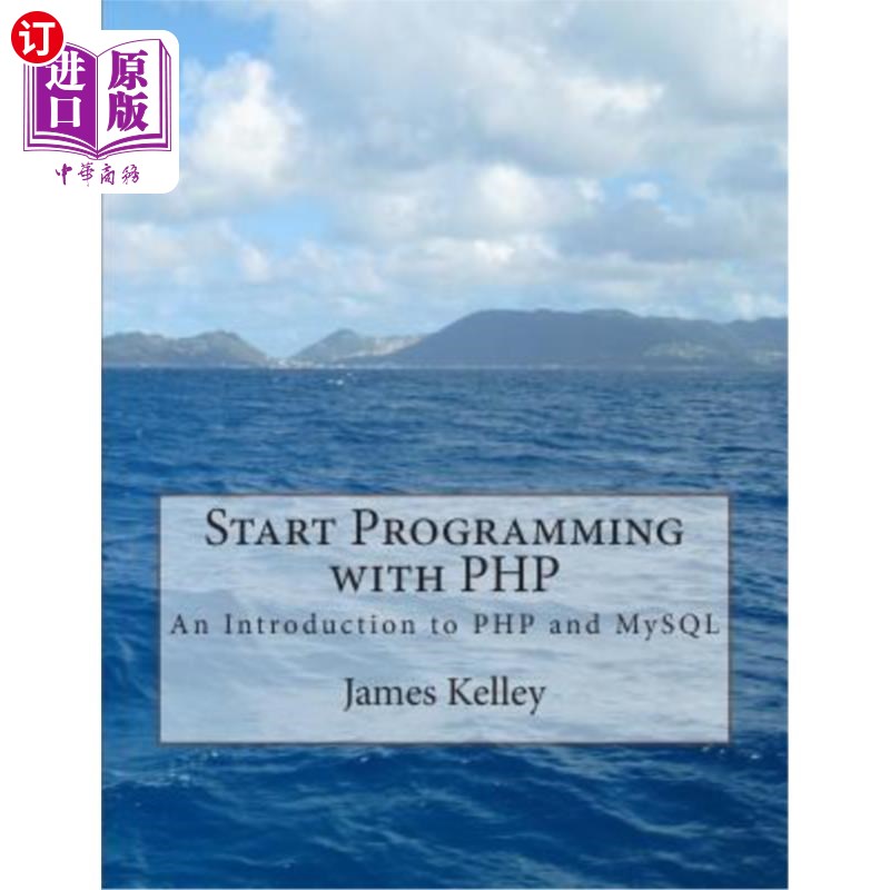 海外直订Start Programming with PHP: An Introduction to PHP and MySQL 使用PHP开始编程：PHP和MySQL简介