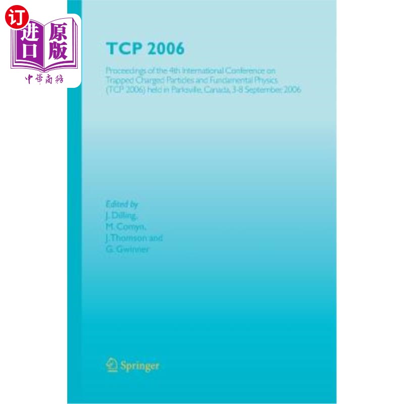 海外直订TCP 2006: Proceedings of the 4th International Conference on Trapped Charged Par 第四届俘获带电粒子与基础物