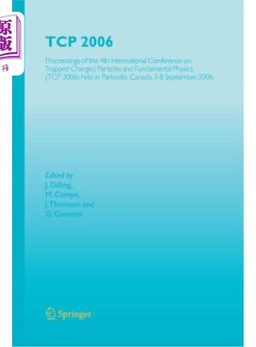 海外直订TCP 2006: Proceedings of the 4th International Conference on Trapped Charged Par 第四届俘获带电粒子与基础物
