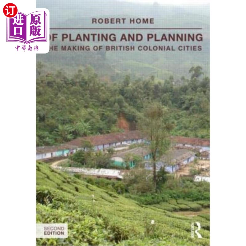 海外直订Of Planting and Planning: The Making of British Colonial Cities 《种植与规划:英国殖民城市的形成