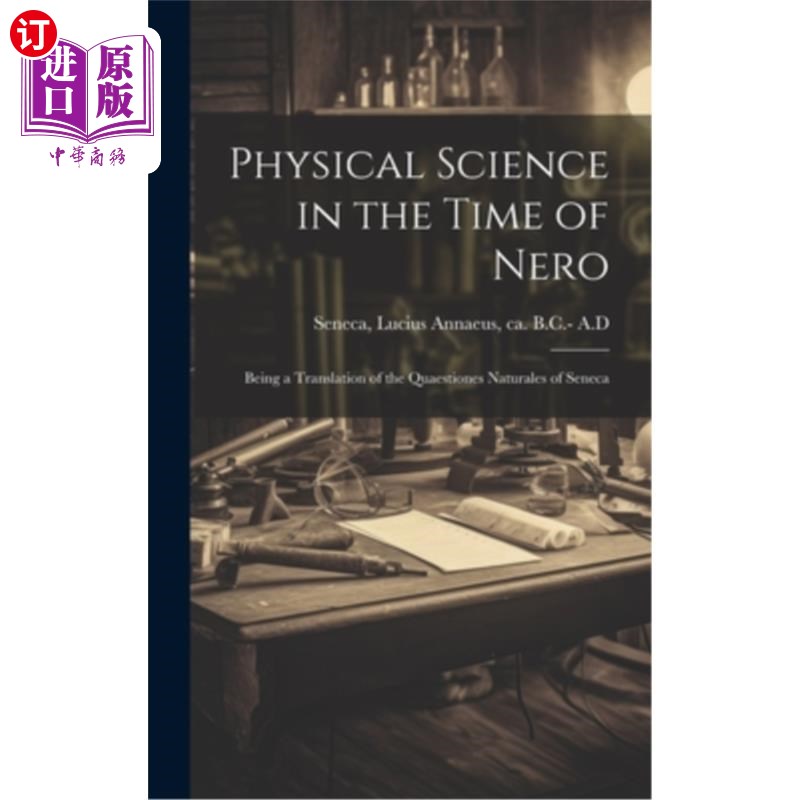 海外直订Physical Science in the Time of Nero; Being a Translation of the Quaestiones Nat 尼禄时代的自然科学塞内加《
