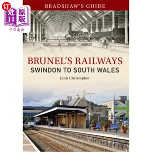 Guide Swindon South Brunel 海外直订Bradshaw 布拉德肖指南布鲁内尔铁路斯文顿到南威尔 Wales Volume Railways