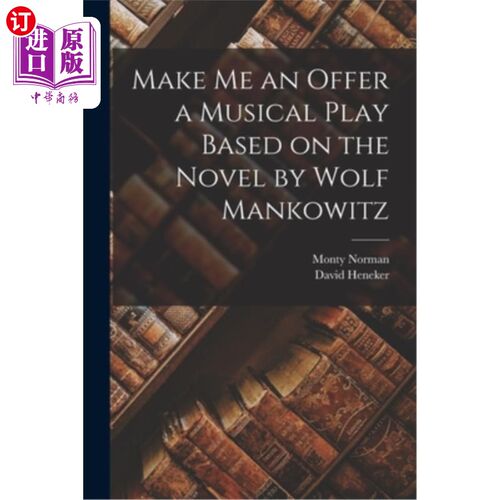 海外直订Make me an Offer a Musical Play Based on the Novel by Wolf Mankowitz 根据沃尔夫·曼科维茨的小说改编音乐剧