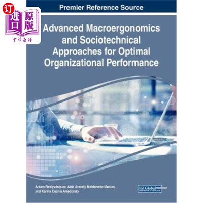 海外直订Advanced Macroergonomics and Sociotechnical Approaches for Optimal Organizationa 先进的宏观工效学和社会技术