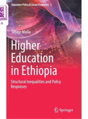 海外直订Higher Education in Ethiopia: Structural Inequalities and Policy Responses 埃塞俄比亚的高等教育:结构不平等
