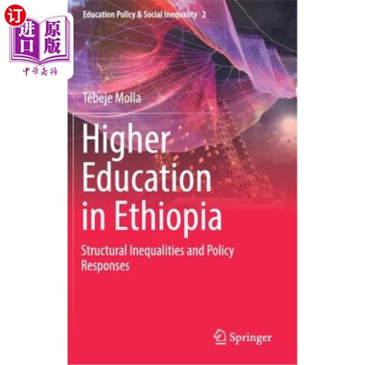 海外直订Higher Education in Ethiopia: Structural Inequalities and Policy Responses 埃塞俄比亚的高等教育:结构不平等