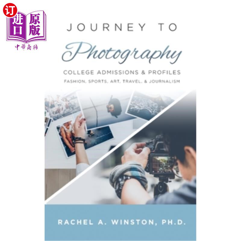 海外直订Journey to Photography: College Admissions & Profiles 拍照之旅:大学招生和简介