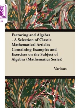 海外直订Factoring and Algebra - A Selection of Classic Mathematical Articles Containing