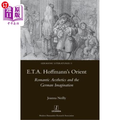 海外直订E.T.A. Hoffmann's Orient: Romantic Aesthetics and the German Imagination: Romant E.T.A.霍夫曼的