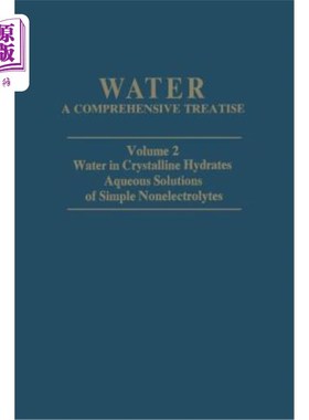 海外直订Water in Crystalline Hydrates Aqueous Solutions of Simple Nonelectrolytes 结晶水合物中的水简单非电解质的水