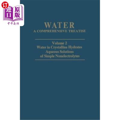 海外直订Water in Crystalline Hydrates Aqueous Solutions of Simple Nonelectrolytes 结晶水合物中的水简单非电解质的水