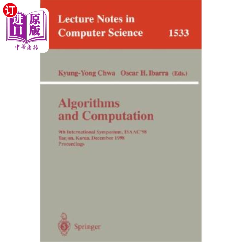 海外直订Algorithms and Computation: 9th International Symposium, Isaac'98, Taejon, Korea 算法与计算:第九届国际学术