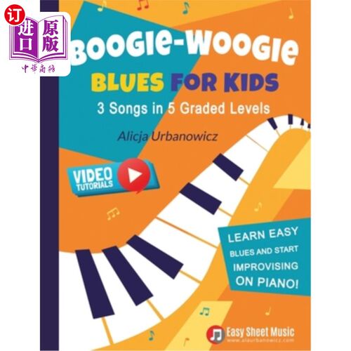 海外直订Boogie Woogie Blues for Kids - 3 Songs in 5 Graded Levels: Learn easy blues and  Boogie Woo