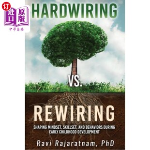 海外直订Hardwiring vs. Rewiring: Shaping the Mindset, Skillset, and Behaviors During Ear 硬布线vs.重新布线:塑造儿童