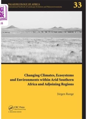 海外直订Changing Climates, Ecosystems and Environments w... 南部非洲干旱地区和毗邻地区气候、生态系统和环境的变化
