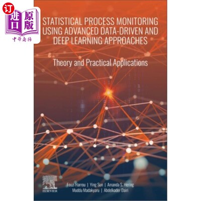海外直订Statistical Process Monitoring Using Advanced Data-Driven and Deep Learning Appr 使用高级数据驱动和深度学习