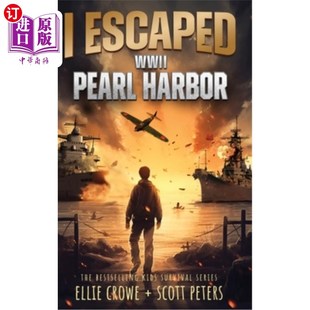 Kids 二战书籍 Pearl WW2 Book WWII Harbor 我逃离了二战珍珠港：一本给孩子们看 海外直订I for Escaped