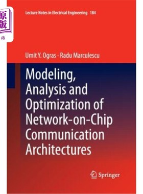 海外直订Modeling, Analysis and Optimization of Network-On-Chip Communication Architectur 片上通信体系结构的建模