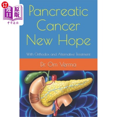 海外直订医药图书Pancreatic Cancer New Hope: With Orthodox and Alternative Treatment 胰腺癌新希望：正统和替代疗法