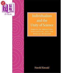 海外直订Individualism and the Unity of Science: Essays on Reduction, Explanation, and th 个人主义与科学的统一：关于