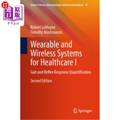 海外直订Wearable and Wireless Systems for Healthcare I: Gait and Reflex Response Quantif 用于医疗保健的可穿戴和无线