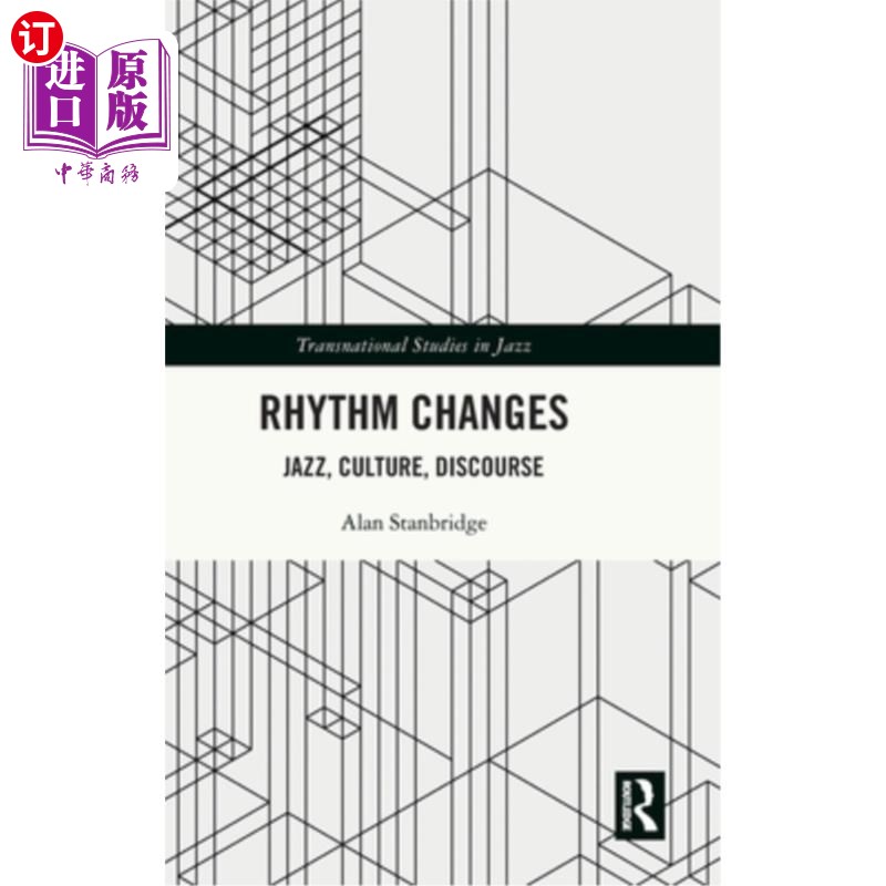 海外直订Rhythm Changes: Jazz, Culture, Discourse 节奏变化:爵士乐，文化，话语