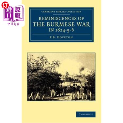 海外直订Reminiscences of the Burmese War in 1824-5-6 1824年缅甸战争的回忆