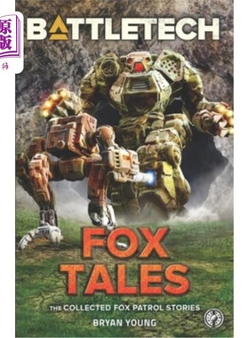 海外直订BattleTech: Fox Tales (The Collected Fox Patrol Stories) BattleTech: Fox Tales (The Collect