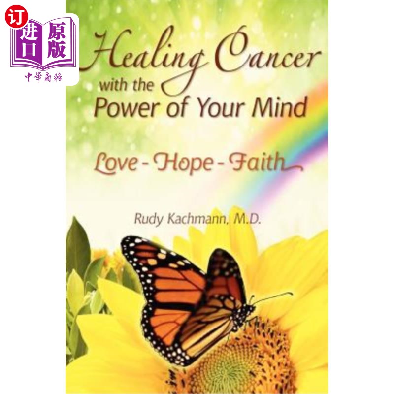 海外直订医药图书Healing Cancer with the Power of Your Mind: Love - Hope - Faith 用心灵的力量治愈癌症：爱-希望-信念
