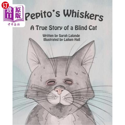 海外直订Pepito's Whiskers: The True Story of a Blind Cat 佩皮托的胡须：一只瞎猫的真实故事