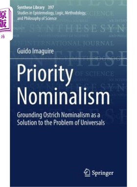 海外直订Priority Nominalism: Grounding Ostrich Nominalism as a Solution to the Problem o 优先唯名论:鸵鸟唯名论作为