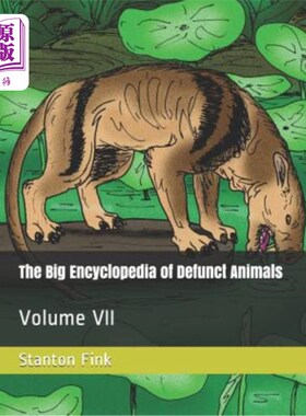 海外直订The Big Encyclopedia of Defunct Animals: Volume VII 绝种动物大百科全书:第七卷