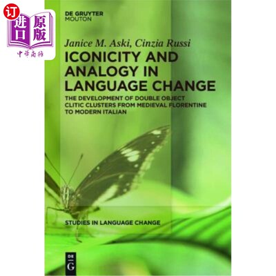 海外直订Iconicity and Analogy in Language Change: The Development of Double Object Cliti 语言变化中的象似性与类比：