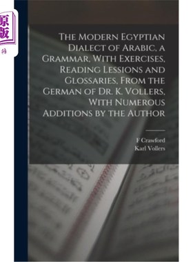 海外直订The Modern Egyptian Dialect of Arabic, a Grammar, With Exercises, Reading Lessio 阿拉伯语的现代埃及方言，语