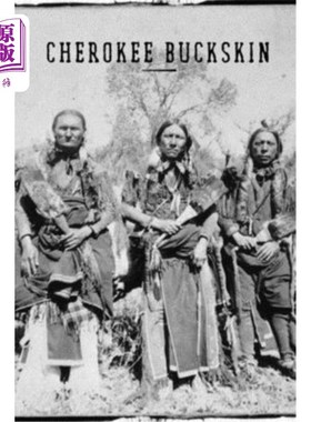 海外直订Cherokee Buckskin: How to skin, buck, stretch, flesh, dehair, brain tan, and smo 切罗基鹿皮：如何剥皮、剥皮