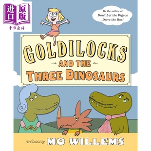 英文原版 Goldilocks the Willems 现货 Dinosaurs and 2岁到6岁 进口原版 金发姑娘和3只恐龙 中商原版 儿童绘本
